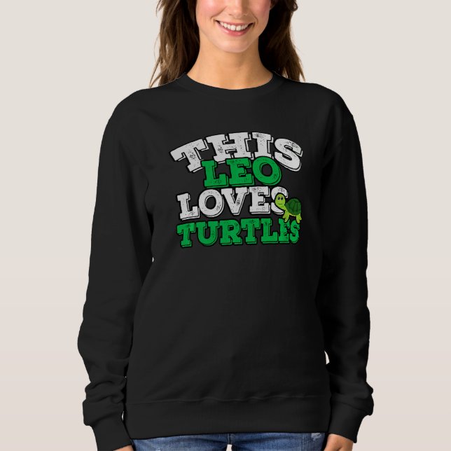 Sudadera Horoscope Zodiac Rótulo Leo ama a las tortugas (Anverso)