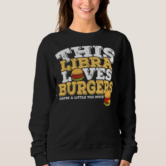 Sudadera Horoscope Zodiac Rótulo Libra ama a las hamburgues (Anverso)