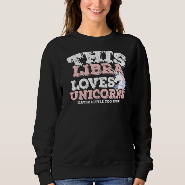 Sudadera Horoscope Zodiac Rótulo Libra ama Unicornios (Anverso)