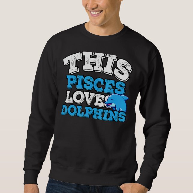 Sudadera Horoscope Zodiac Rótulo Pisces Ama a los Delfines (Anverso)