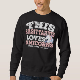 Sudadera Horoscope Zodiac Rótulo Sagittarius ama Unicornios