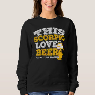Sudadera Horoscopio Escorpio Rótulo zodiaco ama a la cervez