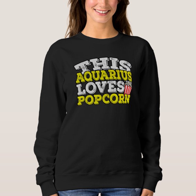Sudadera Horoscopio Rótulo Zodiac Aquarius Ama Popcorn (Anverso)
