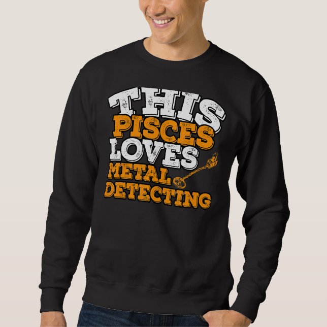 Sudadera Horoscopio Rótulo Zodiaco Pisces Ama La Detección  (Anverso)
