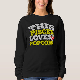 Sudadera Horoscopio Rótulo Zodiaco Pisces Ama Popcorn