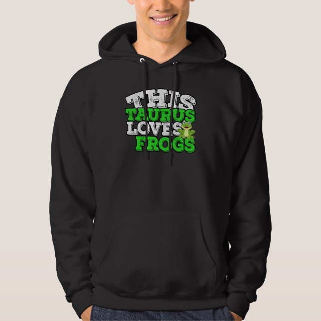 Sudadera Horoscopio Rótulo Zodiaco Taurus ama a las ranas (Anverso)