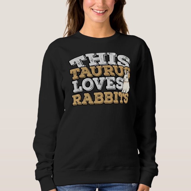 Sudadera Horoscopio Rótulo zodiaco Taurus ama a los conejos (Anverso)