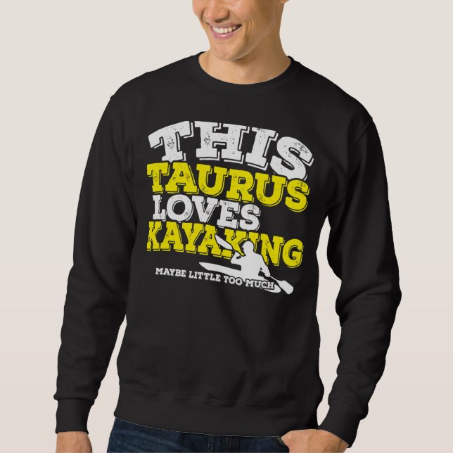 Sudadera Horoscopio Rótulo Zodiaco Taurus Ama El Kayak (Anverso)