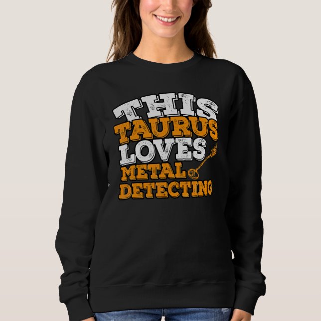Sudadera Horoscopio Rótulo Zodiaco Taurus ama la detección  (Anverso)