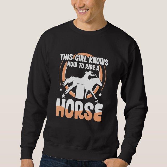 Sudadera Horse Barrel Racing  this girl knows how to ride a (Anverso)