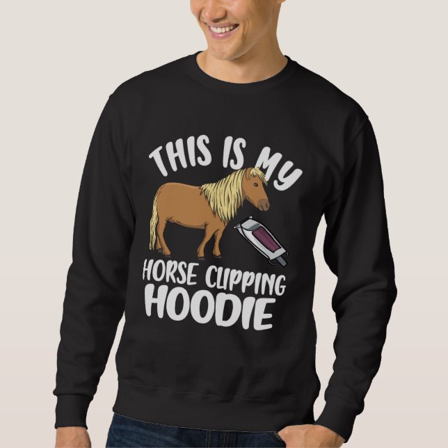 Sudadera Horse Clipper This Is My Horse Clipping (Anverso)