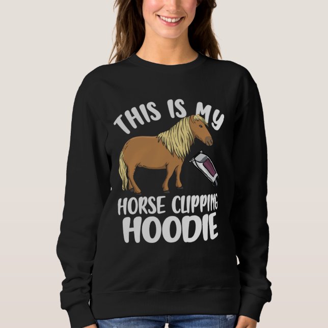 Sudadera Horse Clipper This Is My Horse Clipping (Anverso)