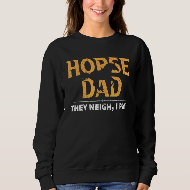 Sudadera Horse Dad Neigh Paga A Horario Dad (Anverso)