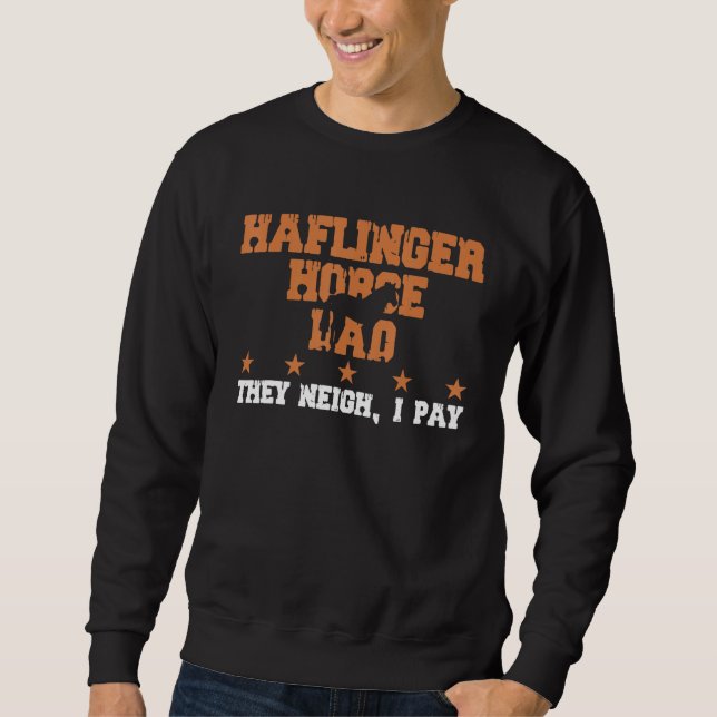 Sudadera Horse Dad They Neigh I Pay  Haflinger Horse 1 (Anverso)