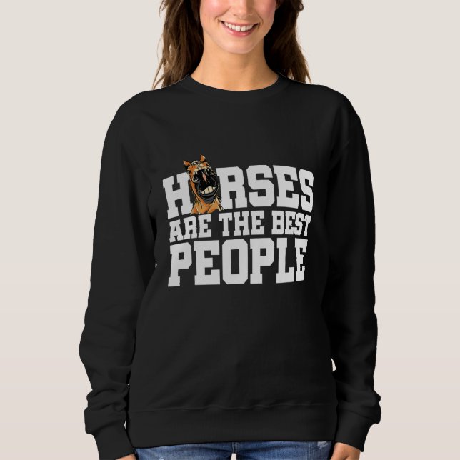Sudadera Horses Are The Best People Horse Lover Equestrian  (Anverso)