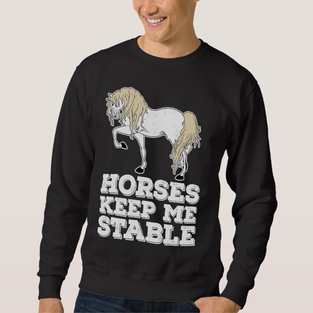 Sudadera Horses Keep Me Stable Equestrian  Horse Riding (Anverso)