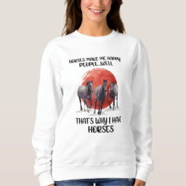 Sudadera Horses Make Me Happy People Gift For Horse Lovers