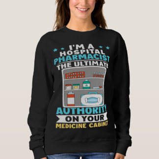 Sudadera Hospital Pharmacist Authority On Your Medicine Cab