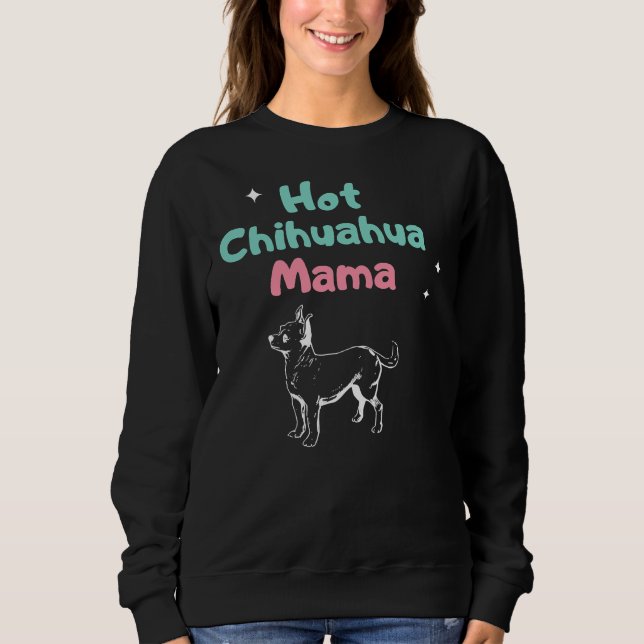 Sudadera Hot Chihuahua Mama (Anverso)