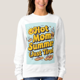 Sudadera Hot mom summer ( just tired)