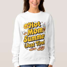 Sudadera Hot mom summer season ( just tired) 