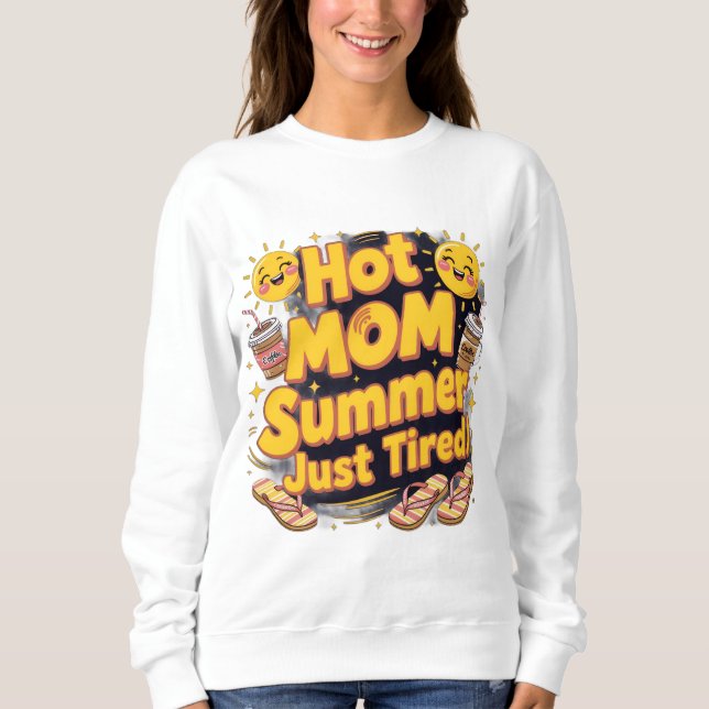 Sudadera Hot mom summer season ( just tired)  (Anverso)