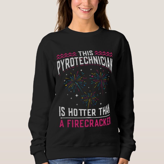 Sudadera Hot Than Fireworks Pyro Technician Pyrotechnician (Anverso)