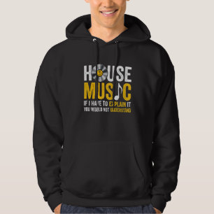 Sudadera House Music Si Tengo Que Explicarlo