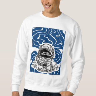 SUDADERA HOUSTON, SOY EL PROBLEMA
