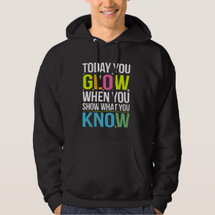 Sudadera Hoy Brillarás Cuando Muestres Lo Que Sabes Para