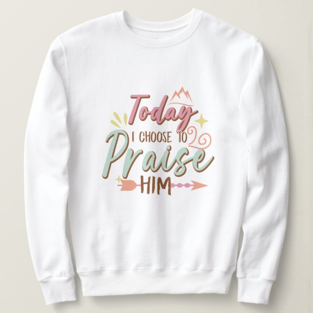 Sudadera Hoy elijo elogiarlo Jesús (Anverso del diseño)