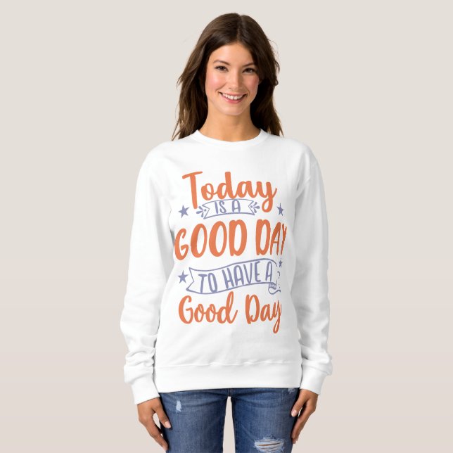 Sudadera Hoy Es Un Buen Día (Anverso completo)