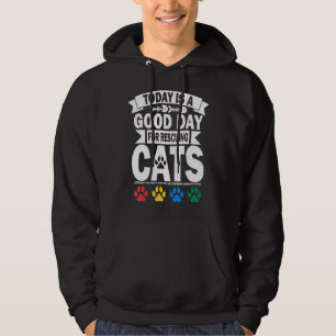 Sudadera Hoy Es Un Buen Día Para Rescatar A Los Gatos Y Ado