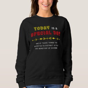 Sudadera Hoy es un día especial distracción monotónica Cyni