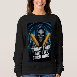 Sudadera Hoy Me Comeré Dos Perros De Maíz Meme 1