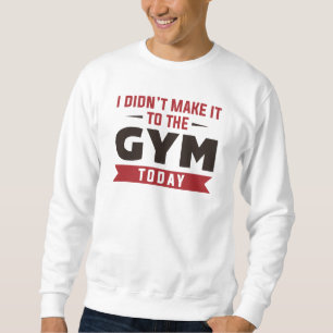 Sudadera Hoy no llegué al gimnasio