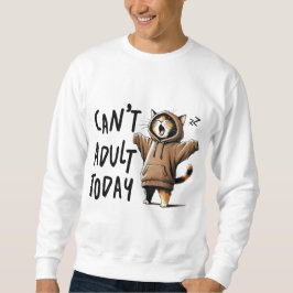 Sudadera Hoy no puedo ser adulto
