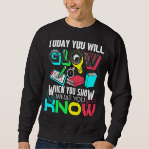 Sudadera Hoy Se Brillará Cuando Muestre Lo Que Sabe