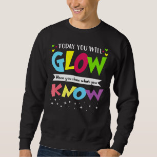 Sudadera Hoy Se Brillará Cuando Muestre Lo Que Sabe