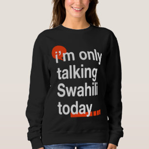 Sudadera Hoy Solo Hablo Swahili Humor Ugandés Ugan