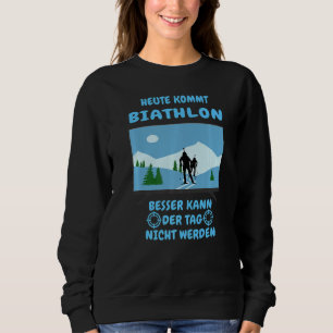 Sudadera Hoy viene la Biatlón de Invierno Deportes de Esquí