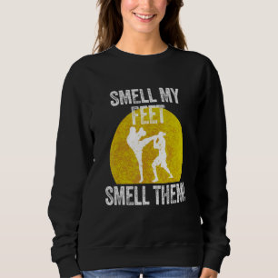 Sudadera Huele Mis Pies Huelelos Artista Marcial Taekwondo