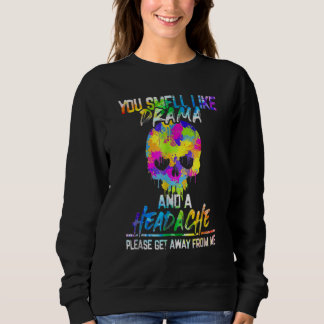 Sudadera Hueles a Drama y un Dolor de Cabeza Por Favor Vete