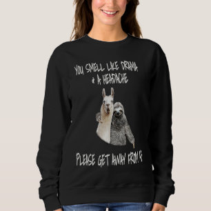 SUDADERA HUELES COMO DRAMA Y UN DOLOR DE CABEZA POR FAVOR A