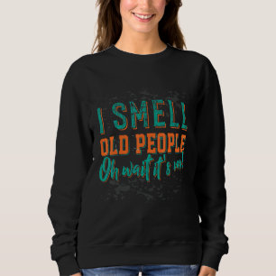 Sudadera Huelo A Los Viejos Oh Es Mi Jubilación