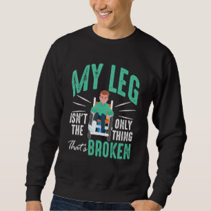 Sudadera Huesos rotos Mi pierna no es lo único que está Br