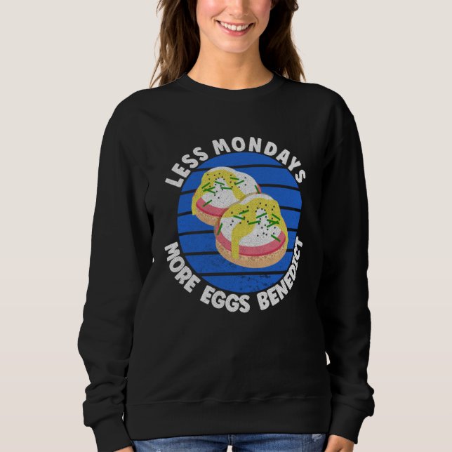 Sudadera Huevos Benedict    Menos Lunes Más Huevos Benedict (Anverso)