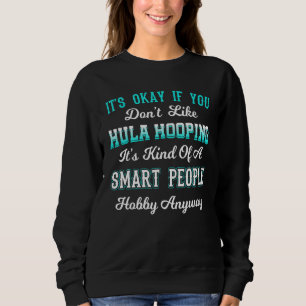 Sudadera Hula Hoop Dancer Gymnastic Hoop Smart People Ho