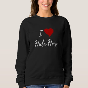 Sudadera Hula Hoop Sport Hullern Fitness Dance I Love Hula