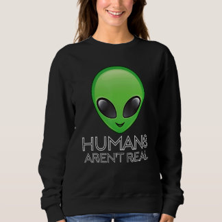Sudadera Humans Aren't Real Alien  Festival Hippy Rave